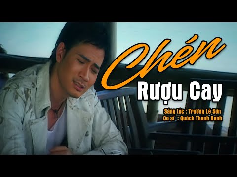 Chén rượu cay - Quách Thành Danh