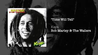 Time Will Tell (1978) - Bob Marley &amp; The Wailers
