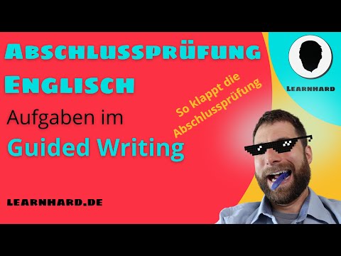 Abschlussprüfung Englisch: Guided Writing Aufgaben - was musst du können?