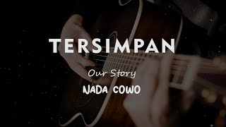 Download lagu TERSIMPAN // OUR STORY // KARAOKE GITAR AKUSTIK NADA COWO ( MALE ) mp3