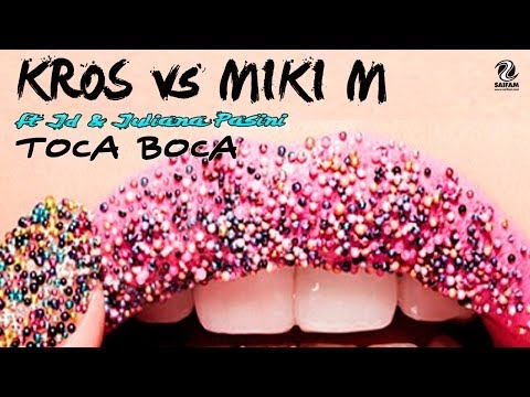 Kros Vs Miki M Ft JD & Juliana Pasini - Toca Boca