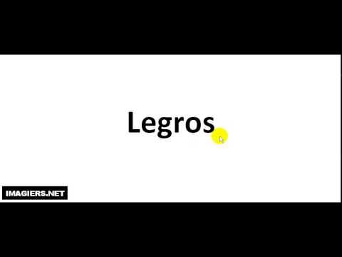 How to pronounce Legros