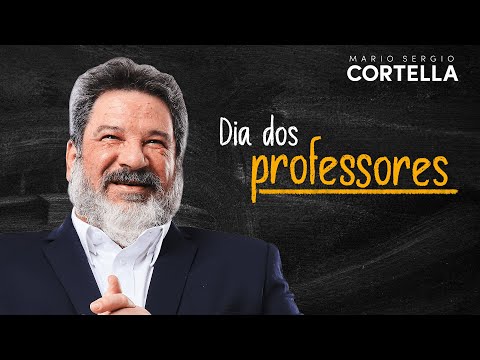 Mario Sergio Cortella - Professoras, professores. Viva! Viva!