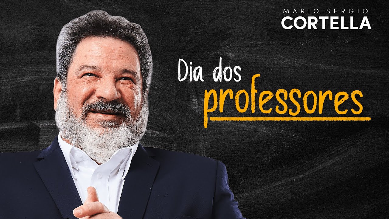 Mario Sergio Cortella - Professoras, professores. Viva! Viva!