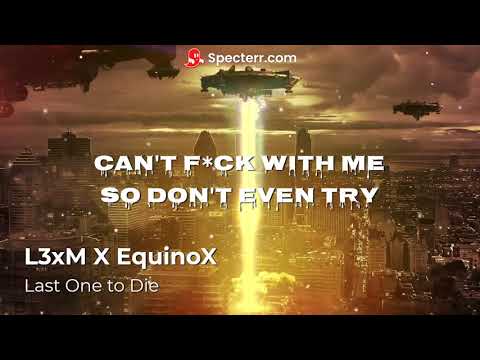 L3xM X Equinox - Last One to Die