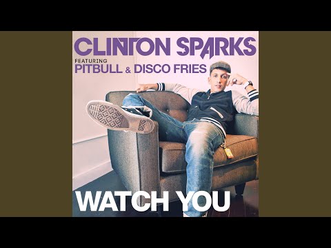 Watch You (feat. Pitbull & Disco Fries) (Radio Edit)