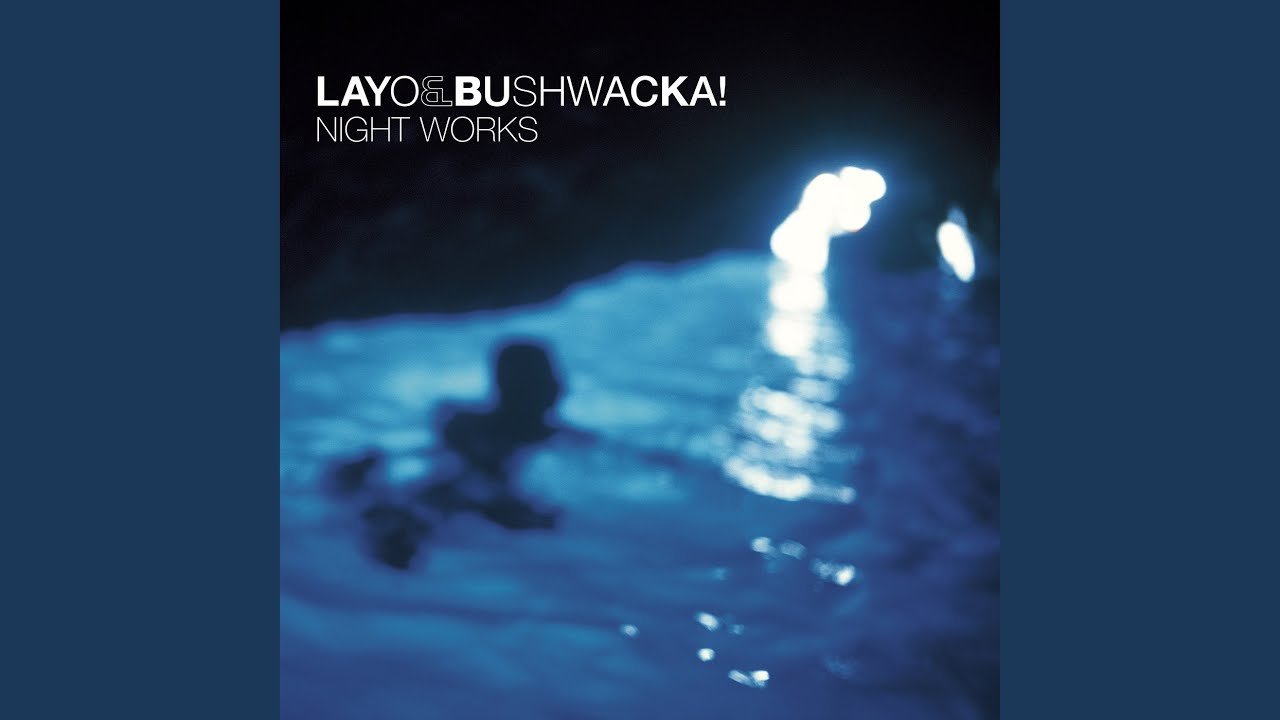 Layo & Bushwacka! - Night Works • CIB trailer