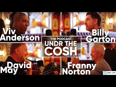4 Guest Special | David May, Viv Anderson, Billy Garton & Franny Norton | Undr The Cosh Podcast #31