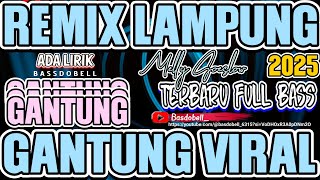 Download lagu REMIX LAMPUNG TERBARU VIRAL ' GANTUNG ' Tik tok melly goeslow full bass musik lepas 2024 basdobell mp3