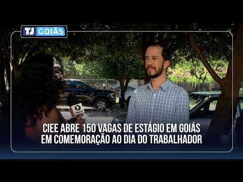 CIEE ABRE 150 VAGAS DE ESTÁGIO EM GOIÁS EM COMEMORAÇÃO AO DIA DO TRABALHADOR