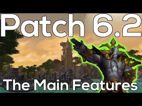 The 10 Major WoD Patch 6.2 Features [Timewalk, Mythic 5s, Tanaan, Shipyard & More!]