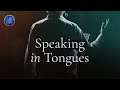 Speaking in Tongues | The Old Path