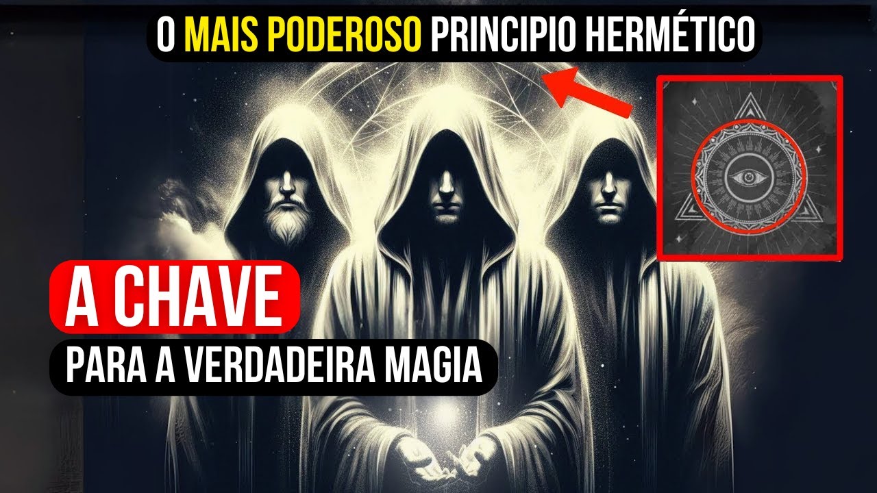 O Princípio Hermético PERDIDO [Quase Banido!] Este Ensinamento Antigo é a CHAVE para a MÁGICA MENTAL