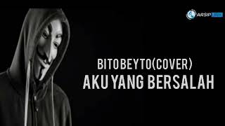 Download lagu Adakah aku yang bersalah di dalam percintaan ini BITO BEYTO AKU YANG BERSALAH(LIRIK VIDIO) mp3