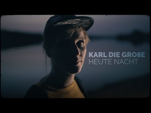 Karl die Große - Heute Nacht (Official Musicvideo)