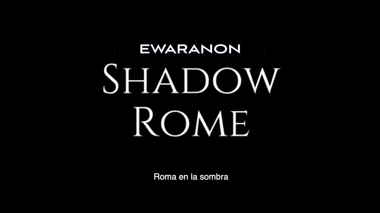 LA BALADA DEL ANTICRISTO ⌗6 ROMA EN LA SOMBRA - EWARANON