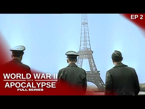 Apocalypse: The Second World War - Episode 2: The Collapse of France (WWII Documentary)