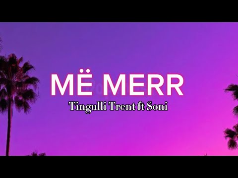 Më merr (Lyrics) - Tingulli Trent ft Soni