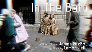 In The Bath (Lemon Jelly)