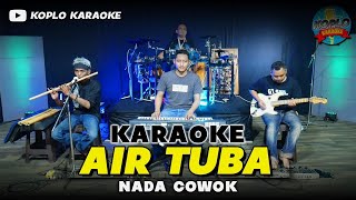 Download lagu AIR TUBA KARAOKE NADA COWOK / PRIA VERSI DANGDUT KOPLO JARANAN mp3