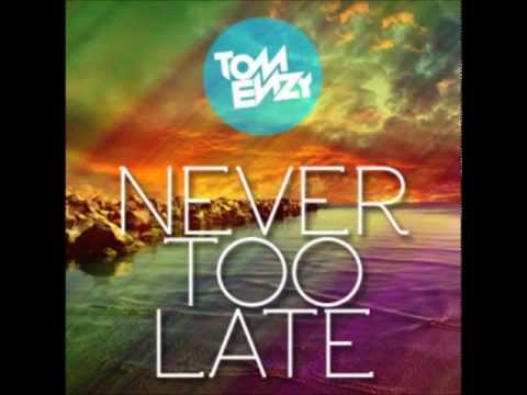 TOM ENZY feat  MODERN DAY PROFIT   Never Too Late