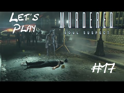 Let's Play Murdered: Soul Suspect pt 17 Supernatural Strength