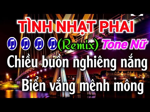 Karaoke - Tình Nhạt Phai - (Remix)- Tone Nữ