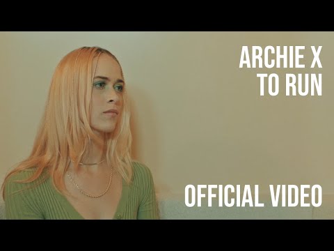 Archie X – To Run (Official Video)