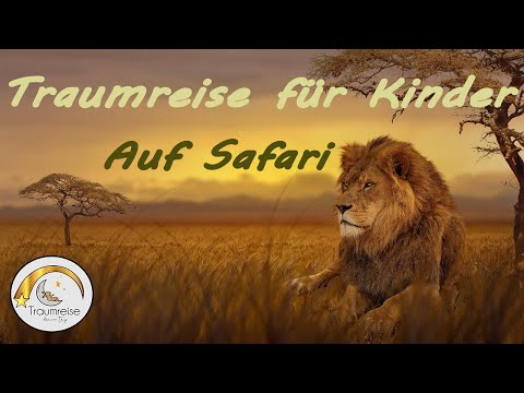 Traumreise für Kinder - Auf Safari I 🐘 🦁 I Kurztraumreise