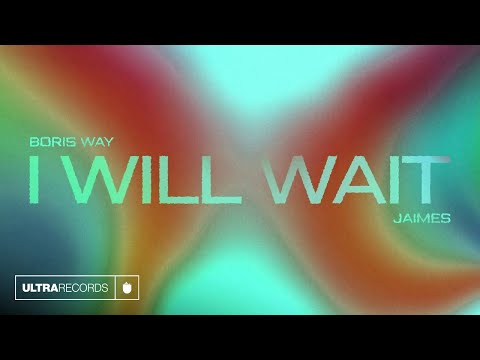 Boris Way & Jaimes - I Will Wait [Ultra Records]
