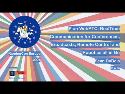 GopherCon Europe 2021: Sean DuBois - Pion WebRTC
