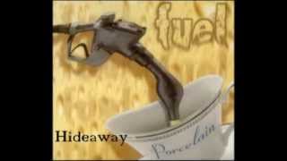 Hideaway - Fuel (Porcelain Version)