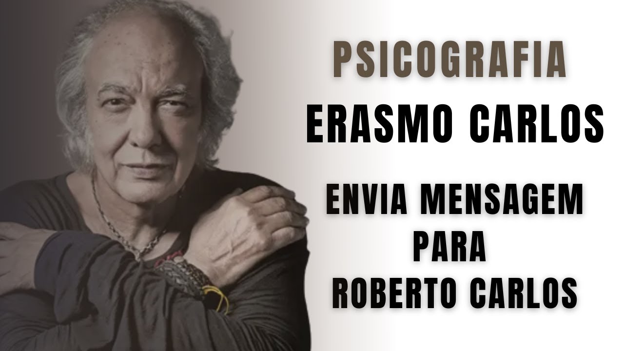 PSICOGRAFIA ATRIBUIDA A ERASMO CARLOS- MEU RETORNO SERA EM BREVE!