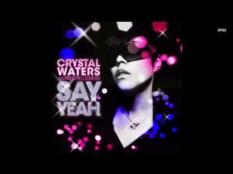 Crystal Waters vs. Fred Pellichero - Say Yeah (Laurent Pepper & Fred Pellichero Remix)