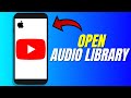 How To Open Youtube Audio Library On Iphone Mobile Step By Step