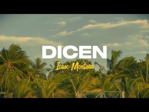 Isaac Montaño - DICEN (Video Oficial)