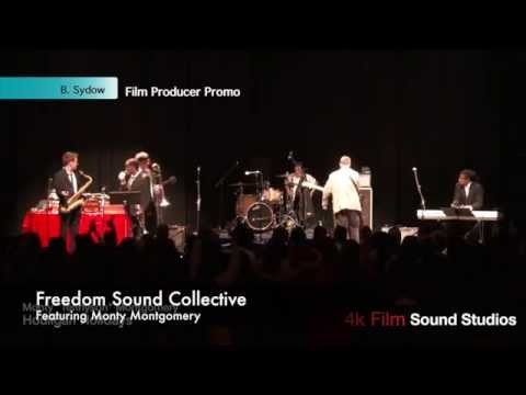 Freedom Sound Collective w/ Monty Montgomery *  4k Film Sound Studios  B. Sydow Producer