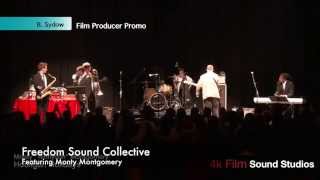 Freedom Sound Collective w/ Monty Montgomery *  4k Film Sound Studios  B. Sydow Producer