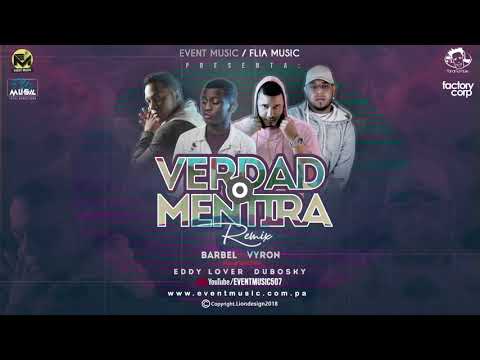 Verdad o Mentira Remix - Barbel ft Vyron, Eddy Lover, Dubosky