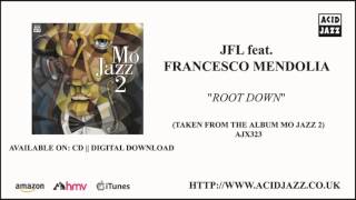 JFL FEAT. FRANCESCO MENDOLIA - 'Root Down' MO JAZZ 2 (Official Audio - Acid Jazz Records)