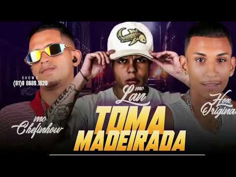 MC Chefinho, Hox Original PART. MC Lan - Toma madeirada