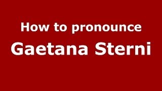 How to pronounce Gaetana Sterni