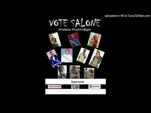 Vote Salone-Sir Wahid Emmerson Drizilik Empress P M2 Slim G Cee Jay Fantacee Mr 1ne Two Flames(Audio