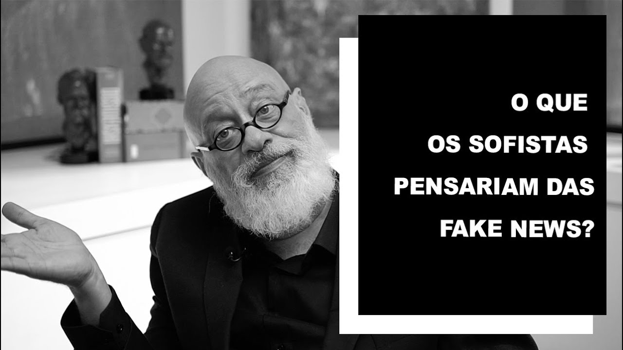 O que os sofistas pensariam das fake news? - Luiz Felipe Pondé