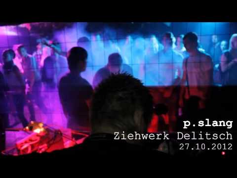 p.slang @ Ziehwerk - Delitsch 27.10.2012