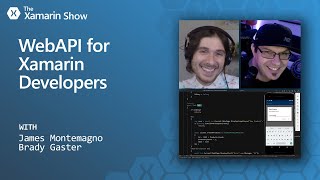 Web API for Xamarin Developers | The Xamarin Show