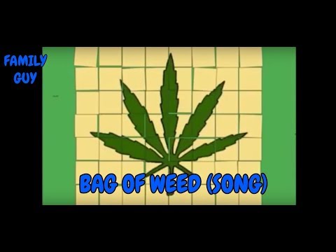 Family Guy - 'Bag Of Weed' song