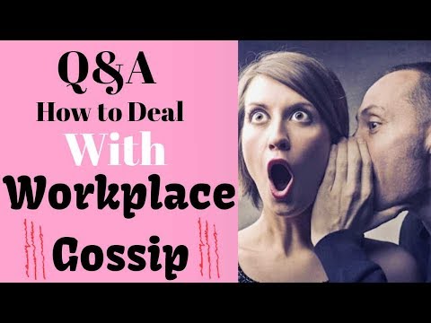 Q&A: How to Deal with Gossip in the workplace.