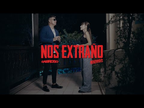 Malparidas, Sabroso - Nos extraño (Oficial Video)