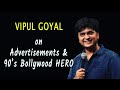 ADVERTISEMENTS & 90's BOLLYWOOD HERO | VIPUL GOYAL | Stand Up Comedy